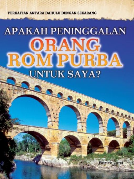 Cover image for Perkaitan Antara Dahulu Dengan Sekarang: Apakah Peninggalan Orang Rom Purba Untuk Saya?